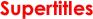 Supertitles